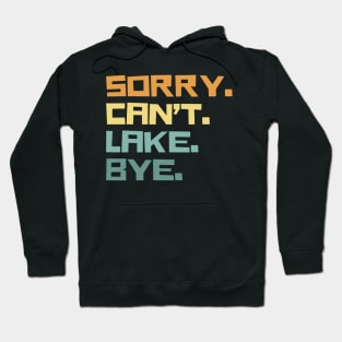 Sorry cant lake bye Hoodie